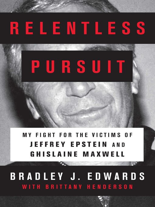 Title details for Relentless Pursuit by Bradley J. Edwards - Available